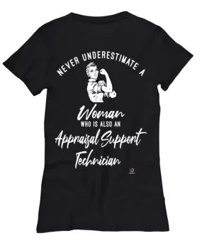 Appraisal Support Technician T-shirt Never Underestimate A Woman Who Is Also An Appraisal Support Tech Womens T-Shirt Black